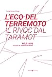 L'eco Del Terremoto-Il Rivoc Dal Taramot. Friuli 1976 Ricordi E Testimonianze - 2