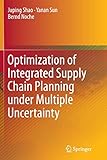Optimization of Integrated Supply Chain Planning under Multiple Uncertainty