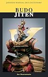 Budo Jiten: Japanese Martial Arts Dictionary - Quick Reference Guide (English Edition)