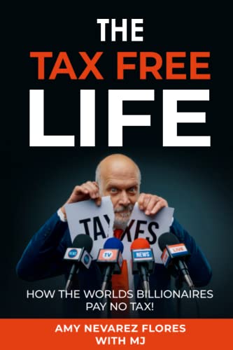 The Tax-Free Life: How the World's Billionaires Pay No Taxes