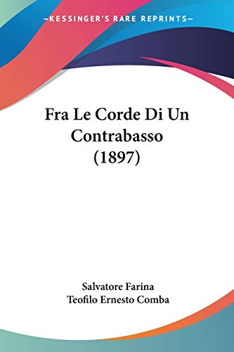 Fra Le Corde Di Un Contrabasso (1897) (Italian Edition)