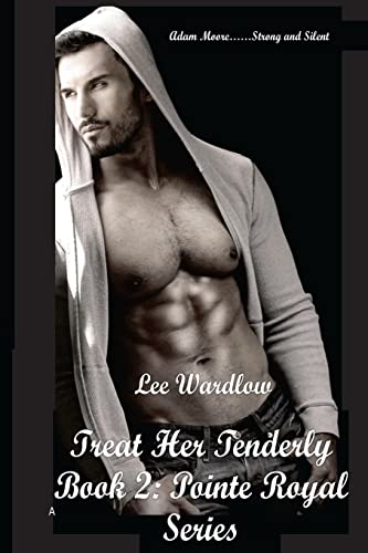 Treat Her Tenderly: Book 2: Pointe Royal Moore ... 1503273873 Book Cover
