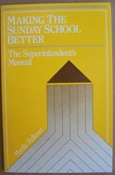 Paperback Making the Sunday School Better The Superintendent's Manual Book