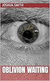 Oblivion Waiting (English Edition)