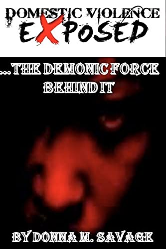 Domestic Violence Exposed: ...The Demonic Force Behind It
