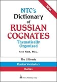 NTC's Dictionary of Russian Cognates Thematically Organized
