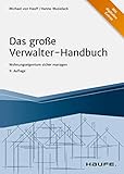 Das große Verwalter-Handbuch: Wohnungseigentum sicher managen (Haufe Fachbuch)