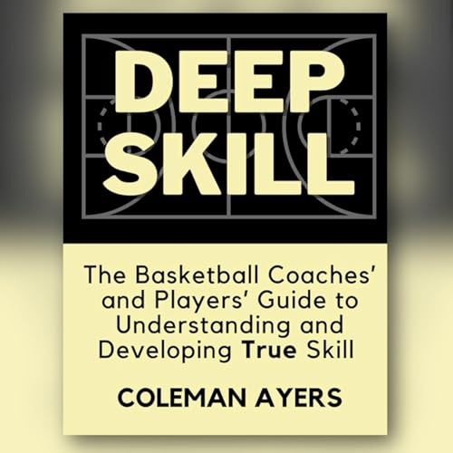 The Global Basketball Revolution: What Best Coaches Do That Others Don’t | Coleman Ayers