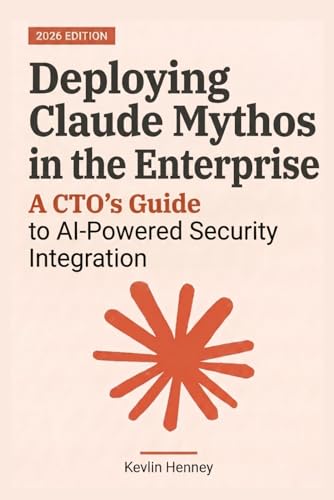 Deploying Claude Mythos in the Enterprise: A CTO's Guide to AI-Powered Security Integration