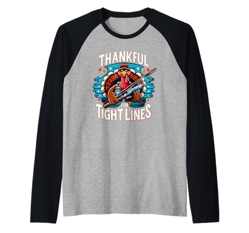 Thankful For Tight Line Funny Turkey Thanksgiving Fisherman Camiseta Manga Raglan