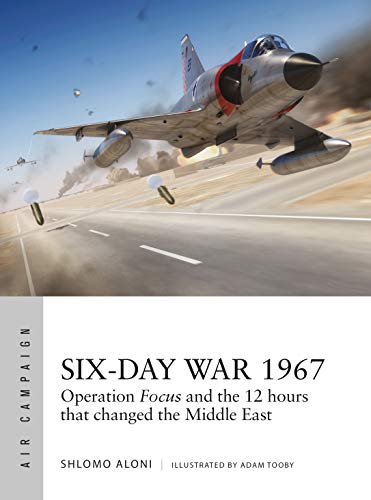 Portada de Six-Day War 1967: Operation Focus and the 12 hours that changed the Middle East: 10