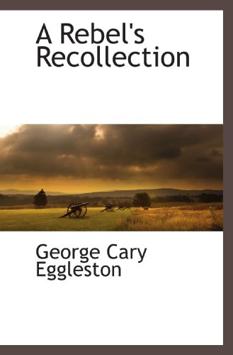A Rebel's Recollection 1116314584 Book Cover