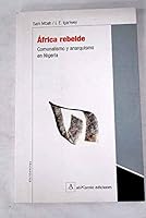 AFRICA REBELDE: COMUNALISMO Y ANARQUISMO EN NIGERIE 8493162531 Book Cover