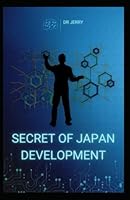 Secret Of Japan Development B0BV1M7FDV Book Cover