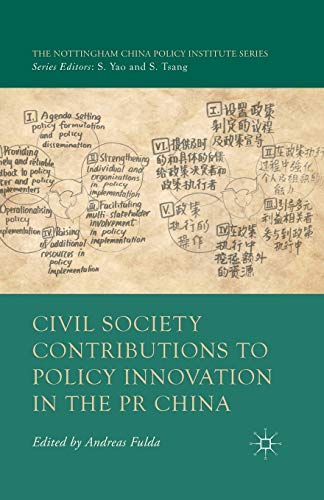 Civil Society Contributions to Policy Innovation in the PR China: Environment, Social Development and International Cooperation (The Nottingham China Policy Institute Series)