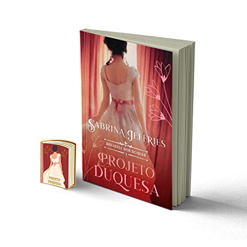 Projeto Duquesa – Dinastia Dos Duques – Livro 1 + Pin