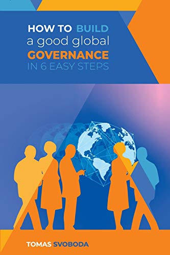 How to Build a Good Global Governance in 6 Easy Steps: Standard Edition