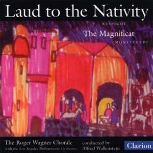 Respighi: Laud to the Nativity; Monteverdi: Magnificat [Audio CD]