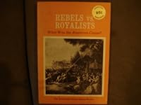 Rebels vs. Royalists;: What was the American cause? B0007DKW8K Book Cover