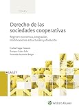  Derecho de las sociedades cooperativas. Tomo II. Régimen económico, integración,: Régimen económico, integración, modificaciones estructurales y disolución