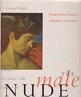 The Male Nude: A Modern View : An Exhibition Organized by Francois De Louville 0847805816 Book Cover