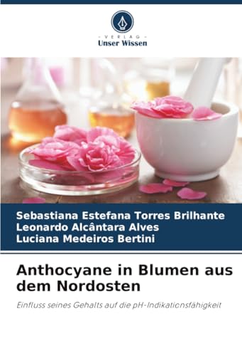 Anthocyane in Blumen aus dem Nordosten: Einfluss seines Gehalts auf die pH-Indikationsfähigkeit