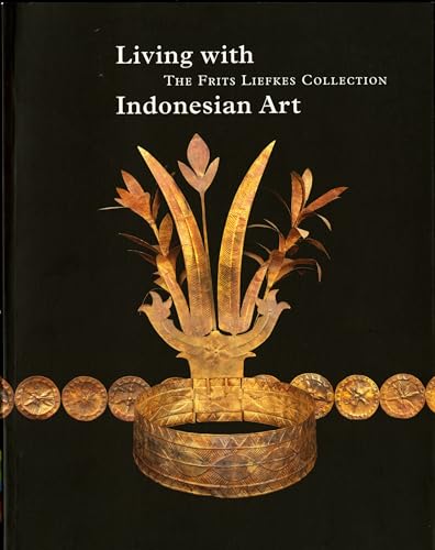 Living with Indonesian Art: The Frits Liefkes Collection (Collection Series)