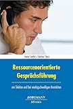 Ressourcenorientierte Gesprächsführung: am Telefon und bei niedrigschwelligen Kontakten
