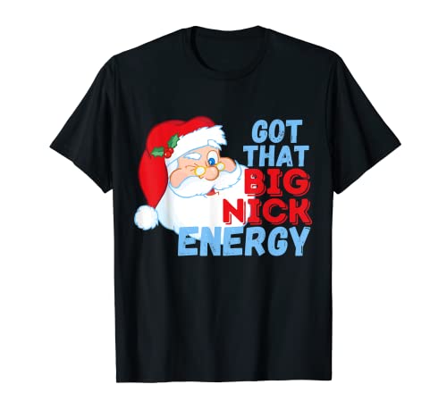 Big Nick Energy Santa Clause T-Shirt