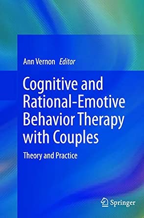 Cognitive and Rational-Emotive Behavior Therapy with Couples: Theory and Practice 2012th Edition-Wow! eBook
