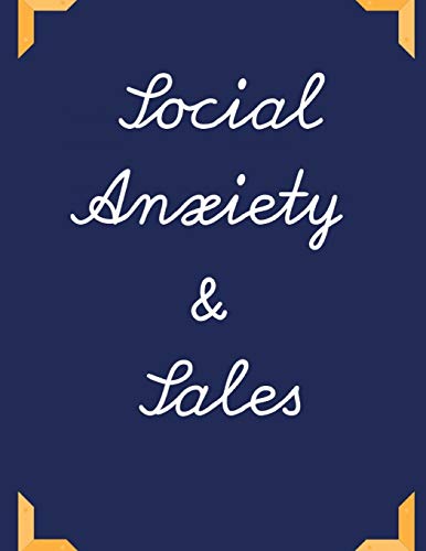 Social Anxiety and Sales Workbook: Ideal and Perfect Gift for Social Anxiety and Sales Workbook | Best Social Anxiety and Sales Workbook for You, ... Gift Workbook and Notebook|Best Gift Ever