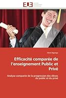 Efficacita(c) Compara(c)E de L Enseignement Public Et Priva(c) 6131585628 Book Cover