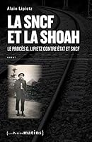 La SNCF et la Shoah. Le procès G. Lipietz contre État et SNCF 2915879990 Book Cover