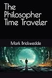 The Philosopher Time Traveler