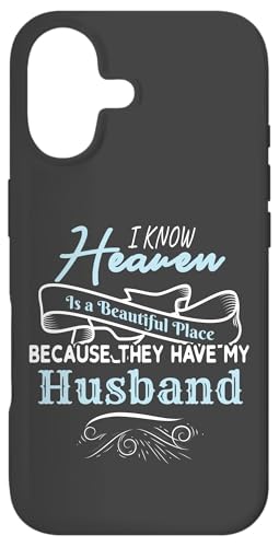 I Know Heaven Is A Beautiful Place They Have My Husband X}zP[X iPhone 17 p