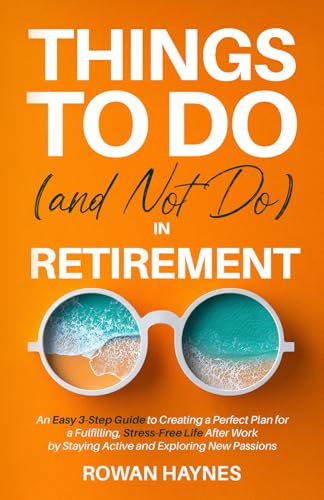 Things to Do (and Not Do) in Retirement: An Easy