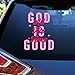 God is Good All The Time Car Decal Funny Christian, Religious, Jesus, Bible Verse, Scripture Humor Car Window Accessories Affirmations Vinyl Waterproof 6 Inches Bumper Sticker Gift for Mom Dad Friend
