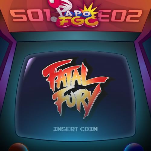 Fatal Fury: The King of Fighters - 1991 | Papo de FGC - T01 E02