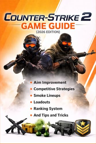 Counter-Strike 2 Game Guide...
