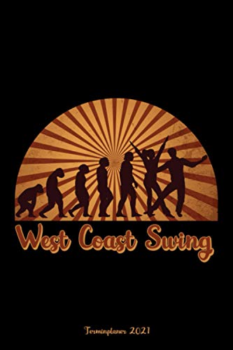 Couverture de West Coast Swing Terminplaner 2021: Jahresplaner und Kalender von Januar bis Dezember 2021 mit Ferien, Feiertagen und Monatsübersicht - Organizer und Zeitplaner für 1 Jahr