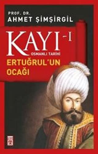 Kayi i - Ertugrulun Ocagi 1. Kitap: Osmanli Tarihi...