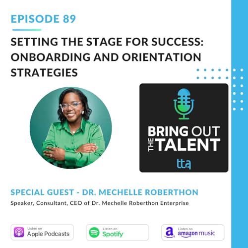 Setting the Stage for Success: Onboarding and Orientation Strategies