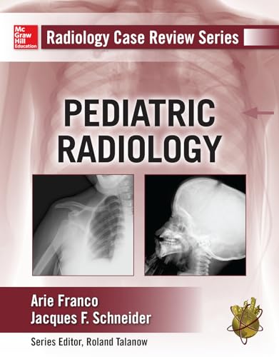 Radiology Case Review Series: Pediatric