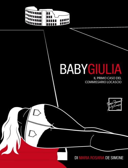 Baby Giulia - Il primo caso del Commissario Lo Cascio