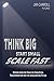 Think Big, Start Small, Scale Fast: Stories from the Stage on Disruption, Transformation and the Accelerating Future