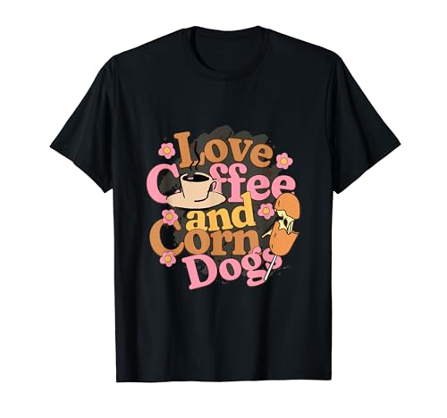 Maíz Dogs Amante Café Refranes Regalos Food Hot Dogs Camiseta