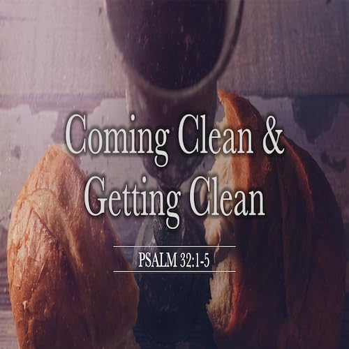 『“Coming Clean and Getting Clean”-Ps. 32:1-5-Mike Stone, Senior Pastor』のカバーアート