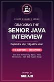 Cracking the Senior Java Interview: 319 Questions & In-Depth Answers — Core Java, Concurrency, Spring, Kafka, Microservices, DSA, SQL & System Design
