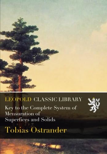 Key to the Complete System of Mensuration of Superfices and Solids