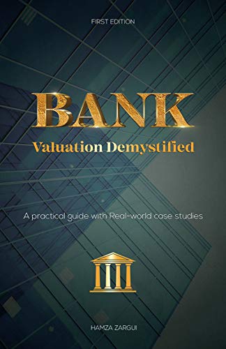 BANK VALUATION DEMYSTIFIED: A practical guide with real-world case studies (English Edition)